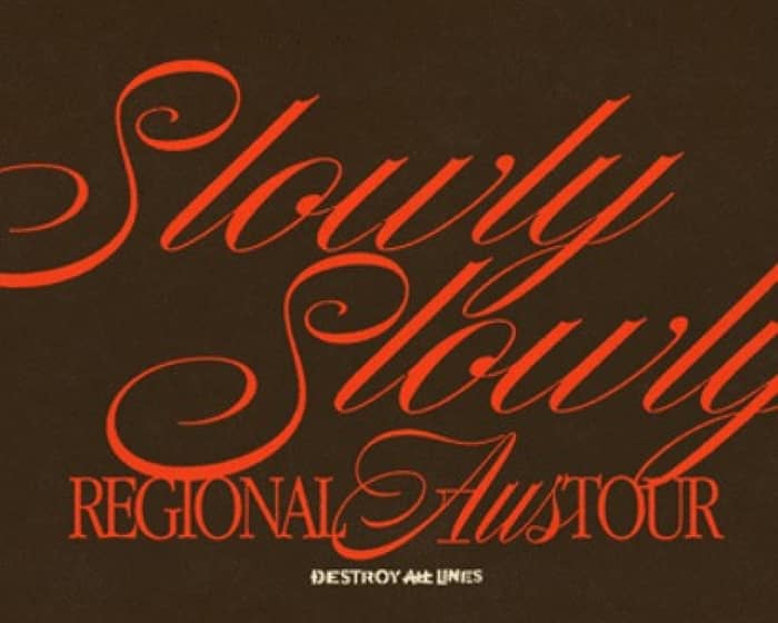 Slowly Slowly tickets