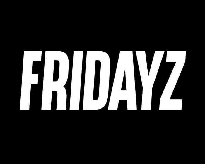 Fridayz Live tickets
