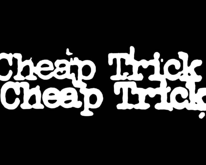 Cheap Trick - All Washed Up Tour tickets