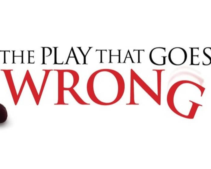 The Play That Goes Wrong tickets
