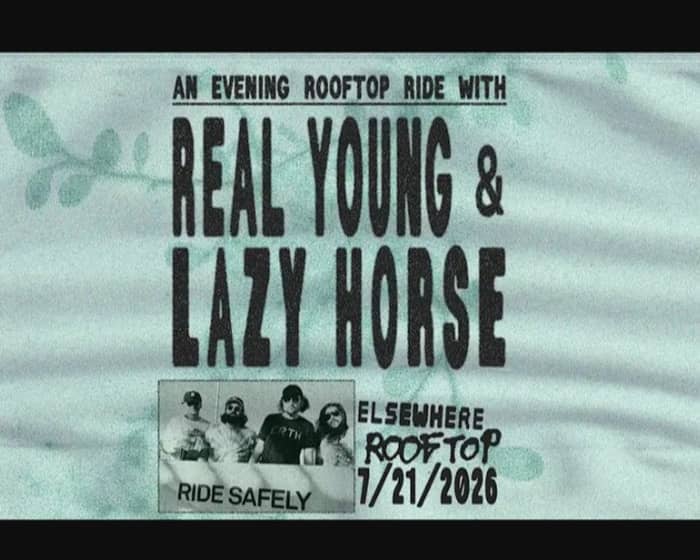 Real Young & Lazy Horse tickets