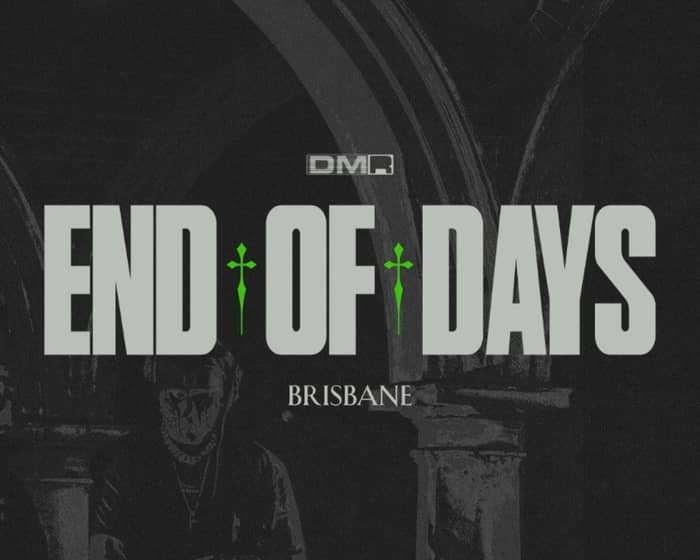 End of Days 2026 | Brisbane tickets