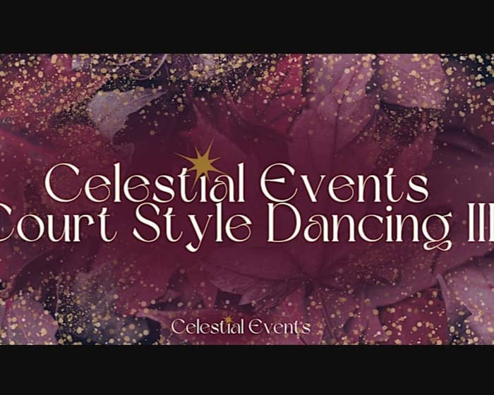 Celestial Events Meet & Greet Court Dance III tickets
