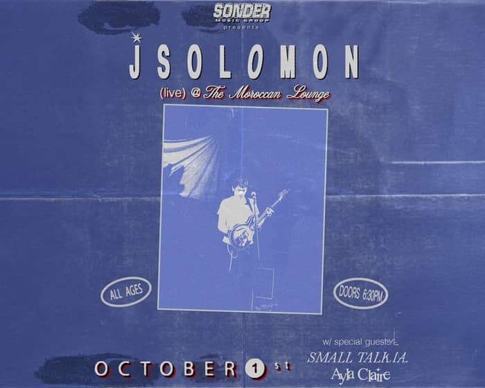 J Solomon with Small Talk & Ayla Claire tickets