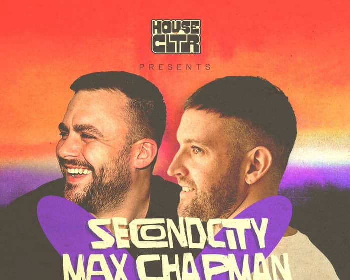 SecondCity and Max Chapman tickets