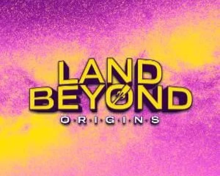Land Beyond Festival: Origins 2026 tickets