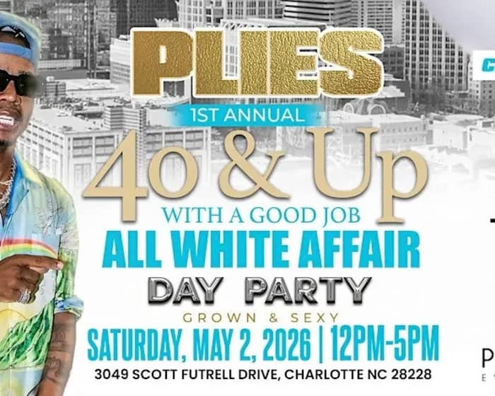 Plies 40 & Up With A Good Job All White Affair Day Party tickets