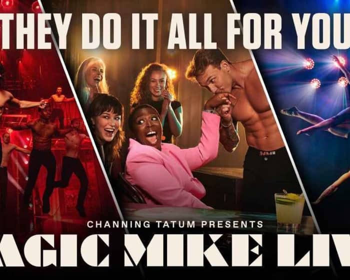 Magic Mike Live tickets
