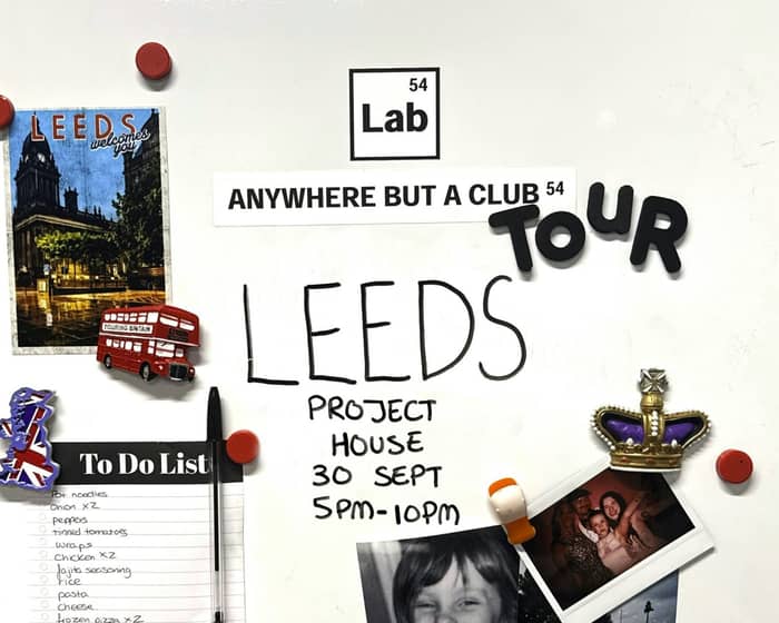 Anywhere But a Club Tour | Leeds tickets