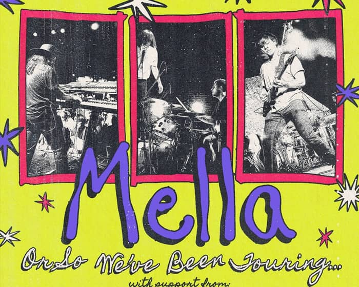 Mella - Or So We've Been Touring... tickets