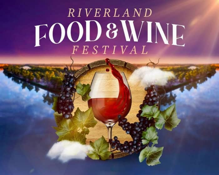 Riverland Food & Wine Festival 2026 tickets