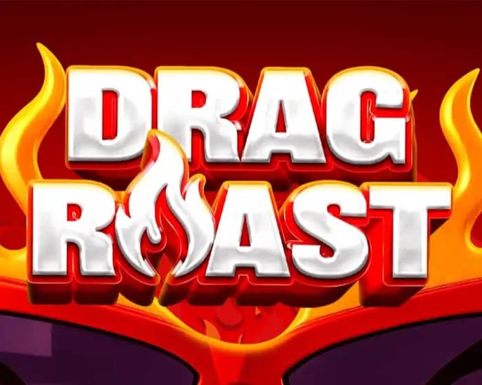 Drag Roast 2026 - Melbourne tickets
