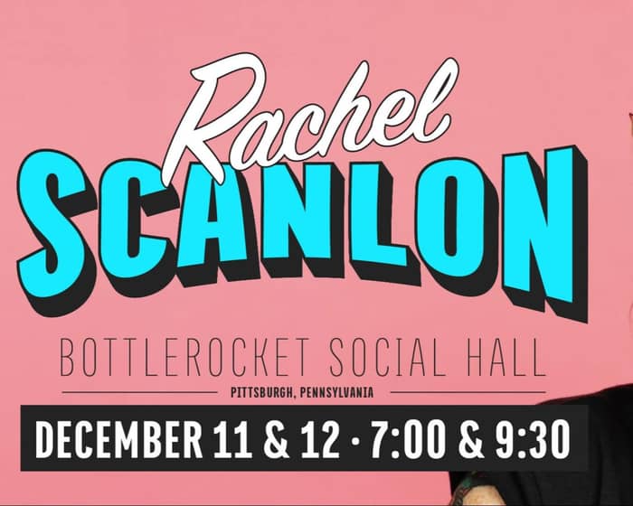 RACHEL SCANLON (Friday, Late) tickets