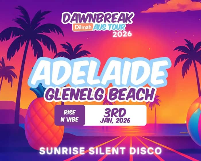 Dawnbreak Adelaide tickets