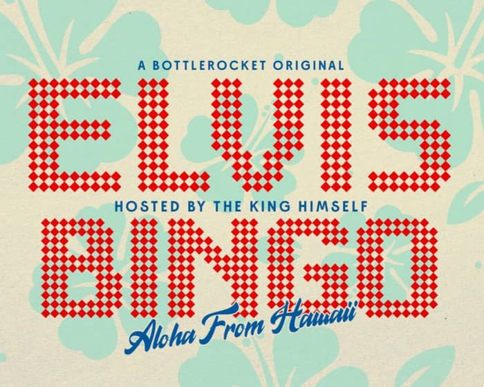 ELVIS BINGO: ALOHA FROM HAWAII tickets