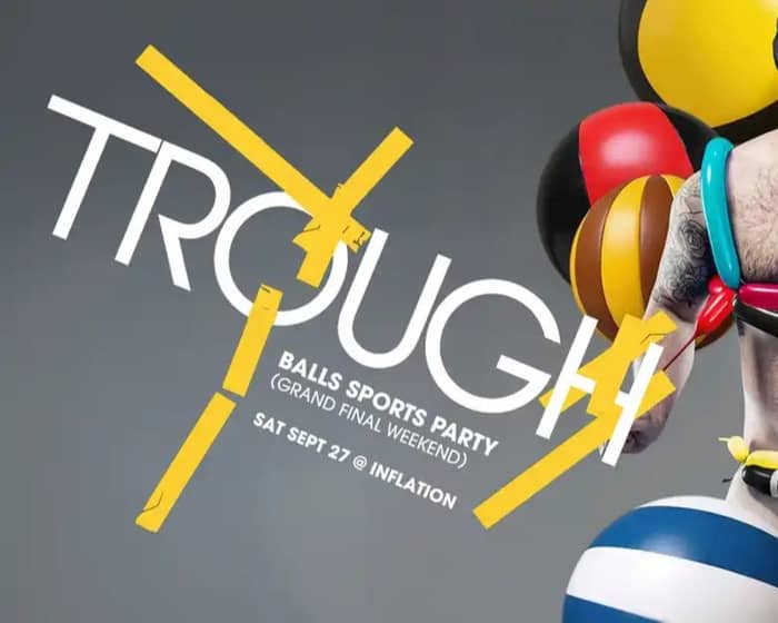 TROUGH Ball Sports tickets