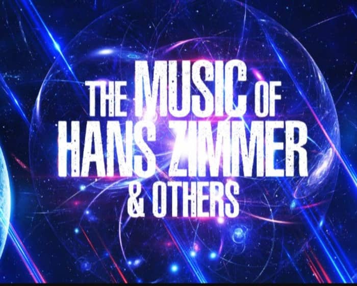 The Music Of Hans Zimmer And Others In Concert tickets