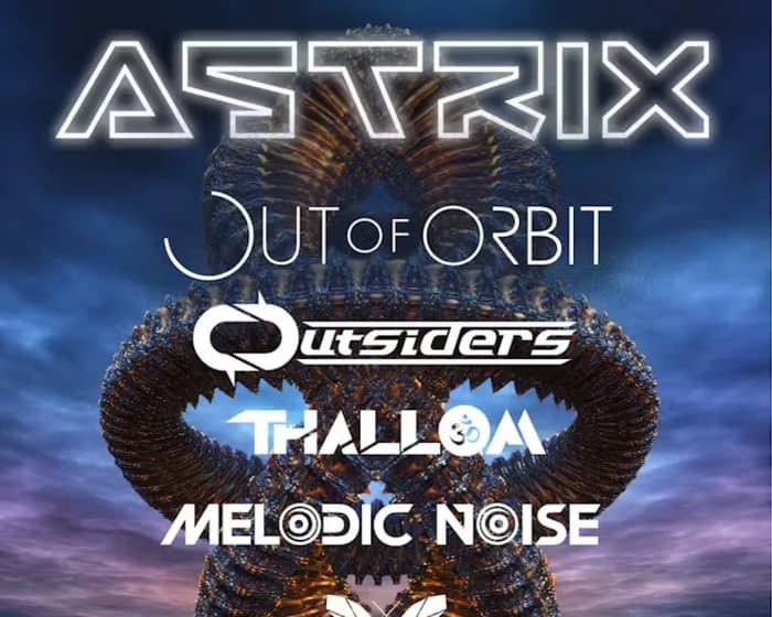 Astrix, Out Of Orbit, Outsiders, Thallom tickets