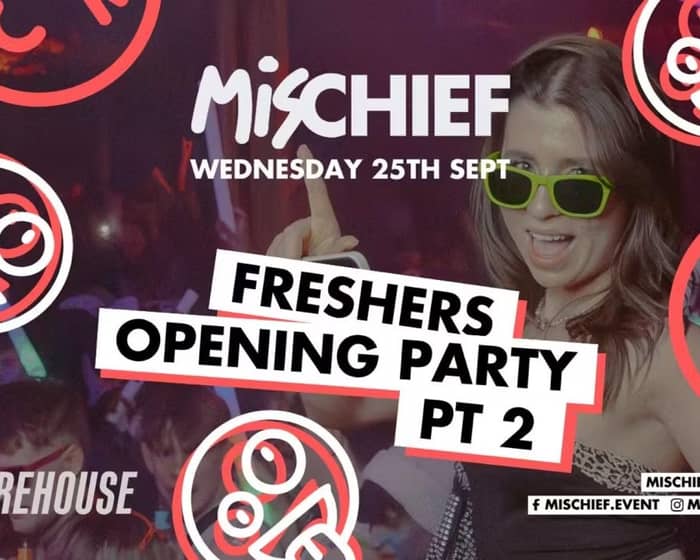 Mischief | Freshers Opening Party Pt.2 tickets