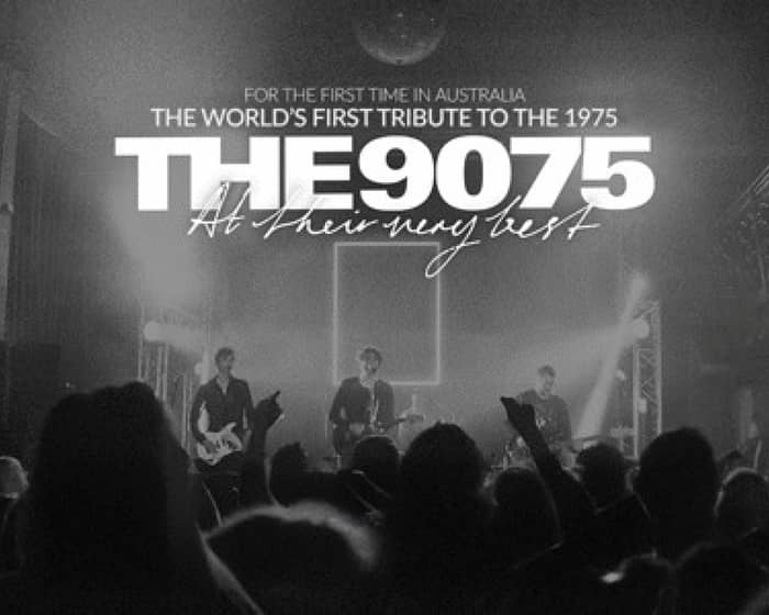 The 9075: A Tribute to The 1975 tickets