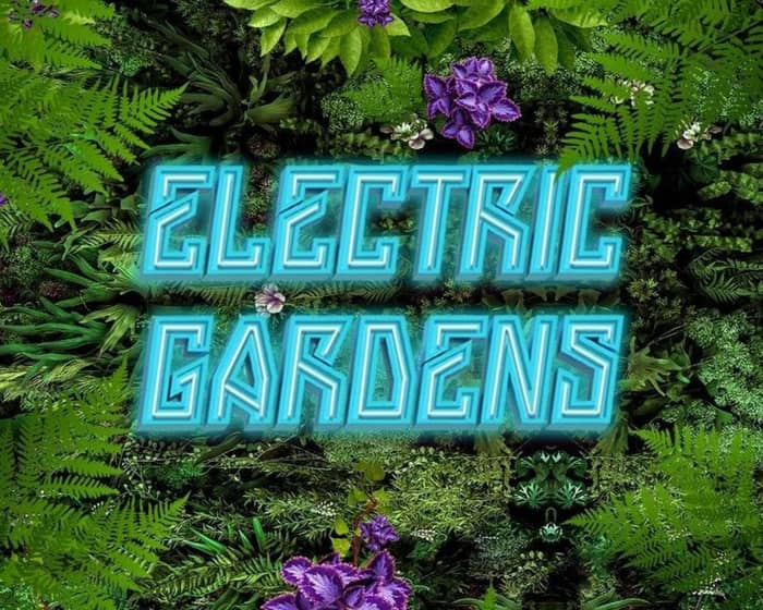 Electric Gardens Festival tickets