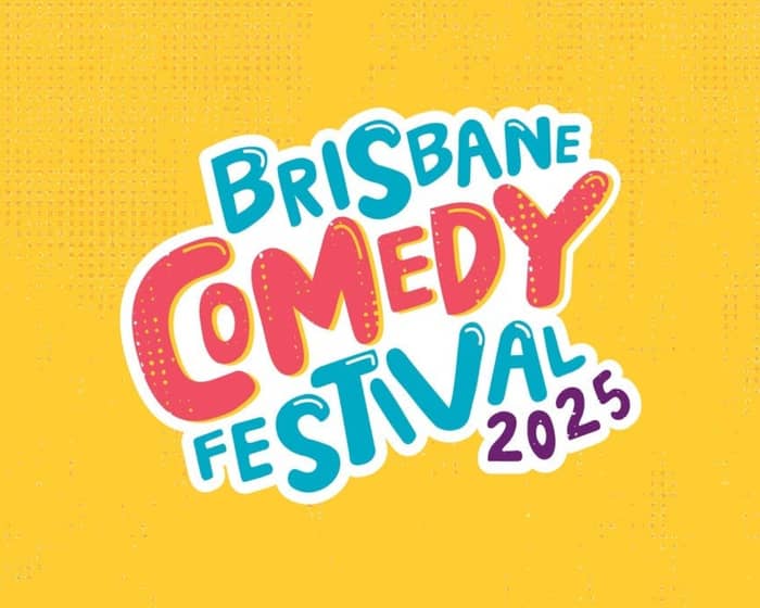 Brisbane Comedy Festival - 2025 Opening Gala tickets