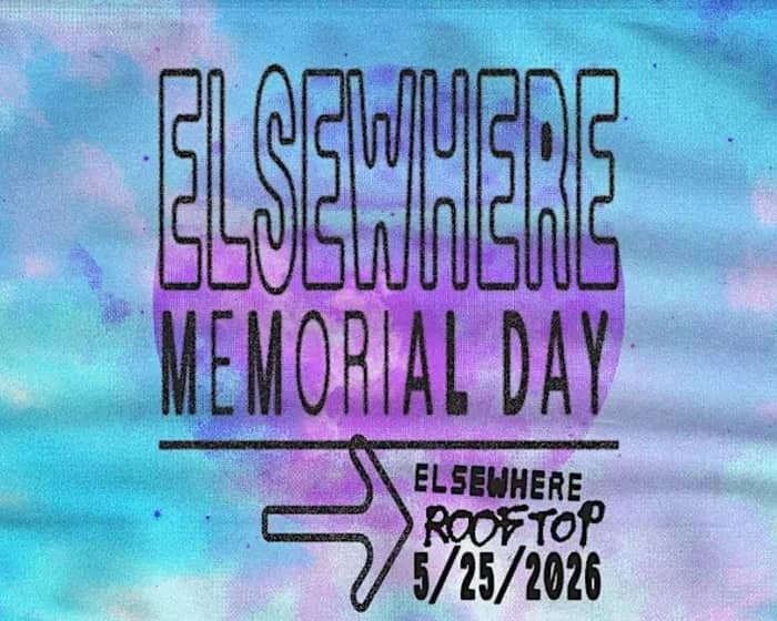 Elsewhere Memorial Day tickets