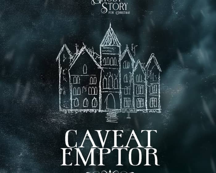Caveat Emptor - A Ghost Story for Christmas tickets