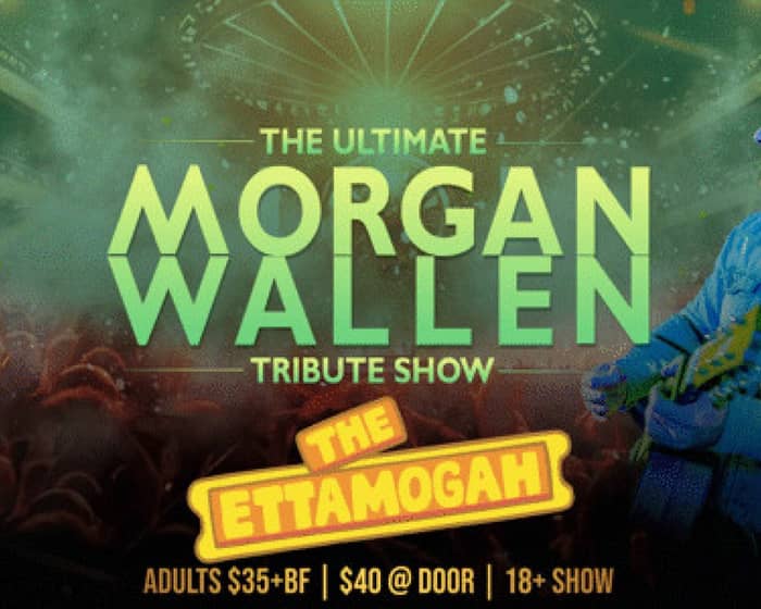 The Ultimate Morgan Wallen Tribute Show tickets