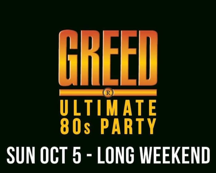 GREED - Ultimate 80's Party 2025 tickets
