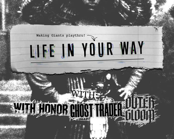 Life in Your Way: Performing 'Waking Giants' in its Entirety tickets
