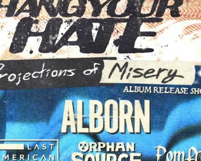 Hang Your Hate- Projections of Misery Album Release Show tickets
