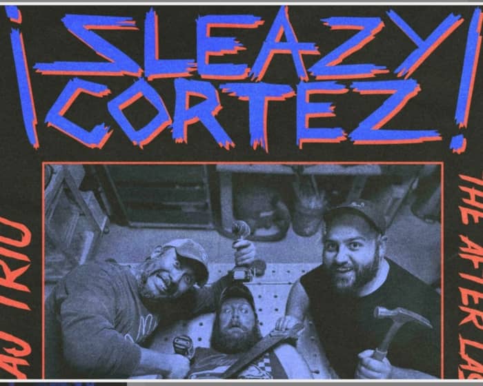 Sleazy Cortez tickets