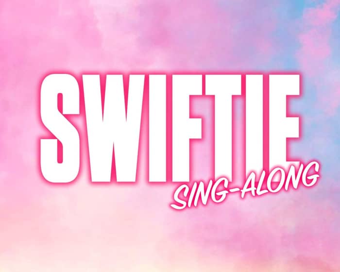 Swiftie Sing-Along tickets