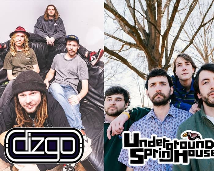 Dizgo & Underground Springhouse tickets