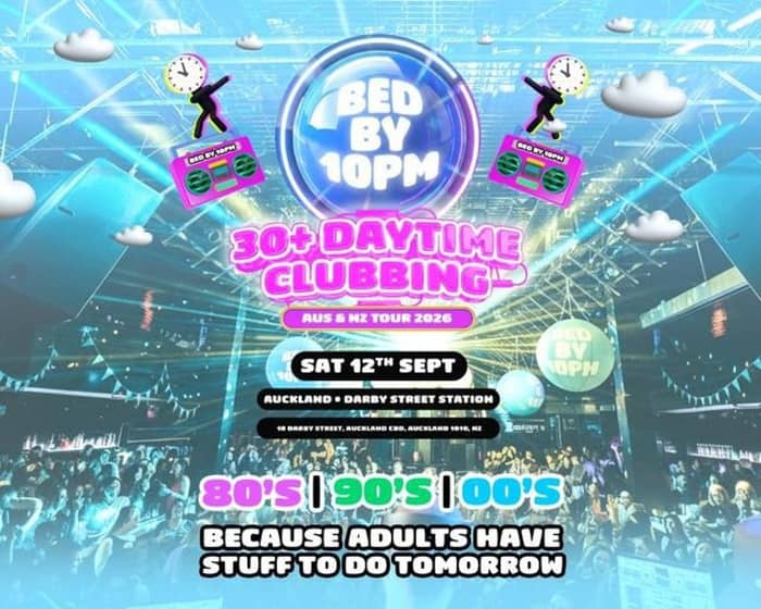 Bed By 10pm Is Coming To Auckland! tickets