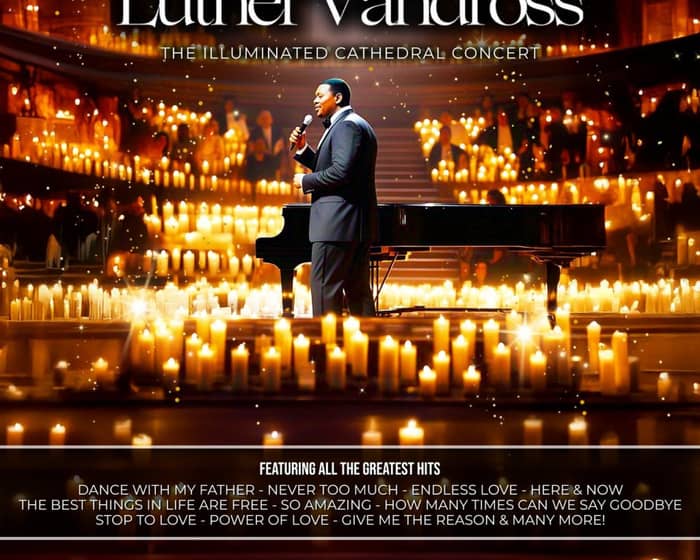 Luther Vandross - The Illuminated Cathedral Concert tickets