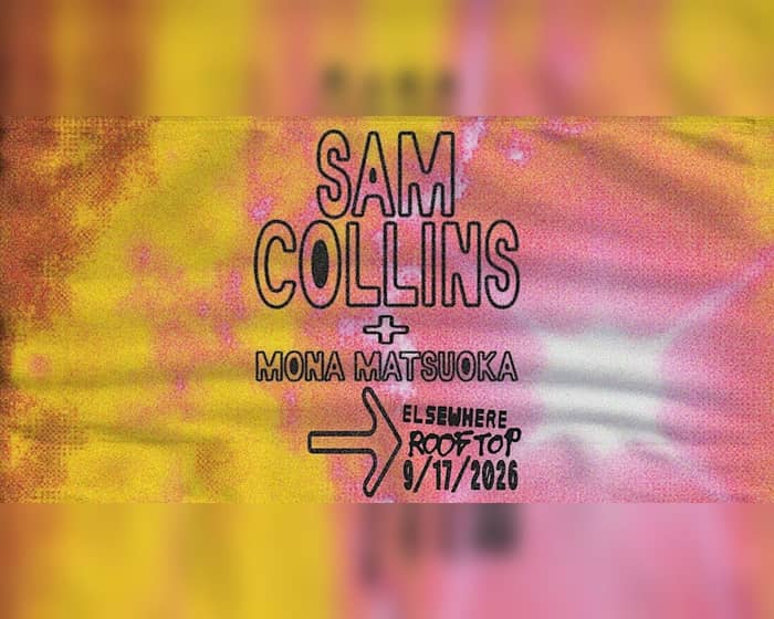 Sam Collins, Mona Matsuoka tickets