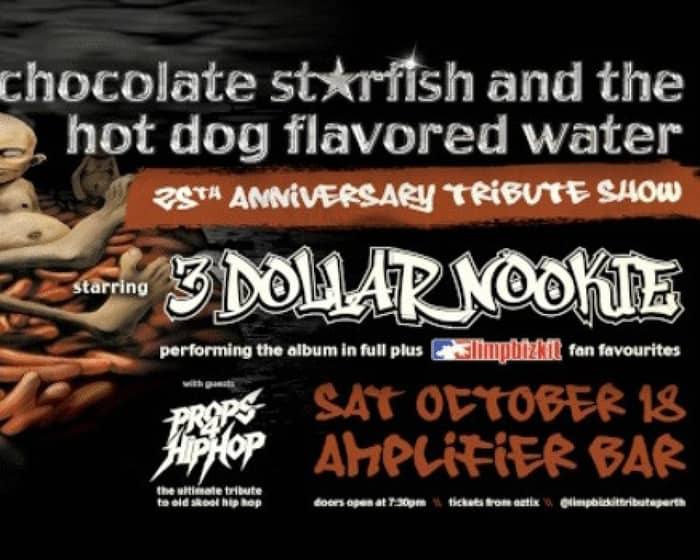 Chocolate Starfish and the Hot Dog Flavored Water | 25th Anniversary Tribute by 3 Dollar Nookie tickets