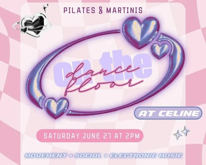 Pilates & Martinis On The Dance Floor tickets
