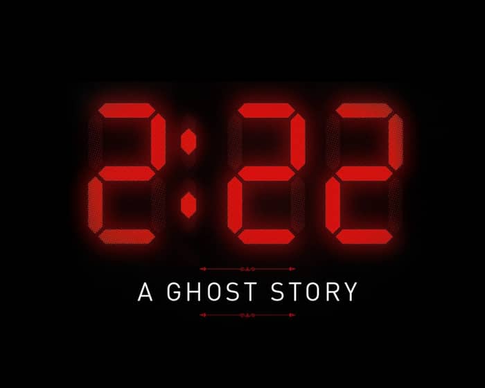 2:22 A Ghost Story tickets