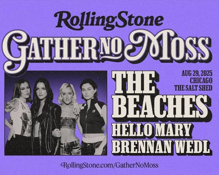 Rolling Stone Presents: Gather No Moss 2025 with The Beaches tickets