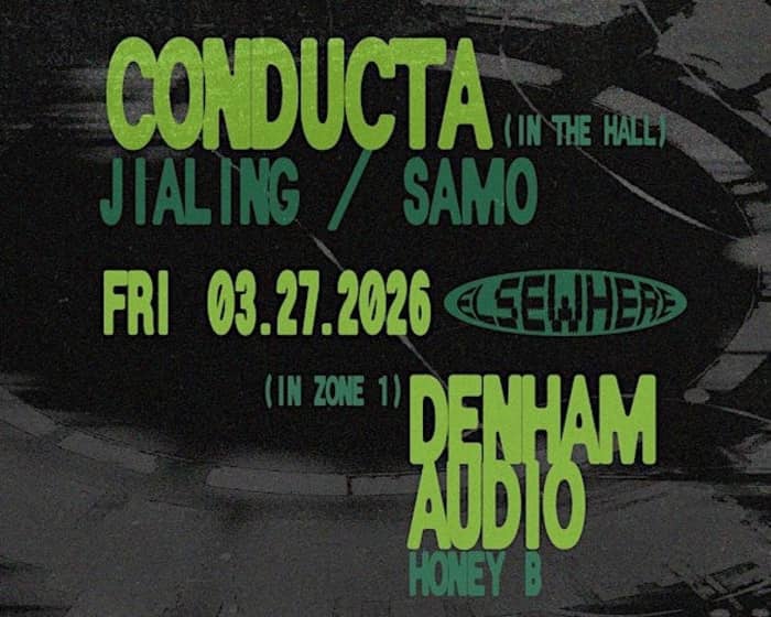 Conducta & Friends w/ JIALING, Samo, Denham Audio, HONEY B tickets