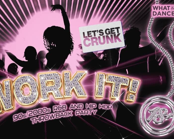 WORK IT! 90s/2000s R&B And Hip Hop Night! | 18+ tickets
