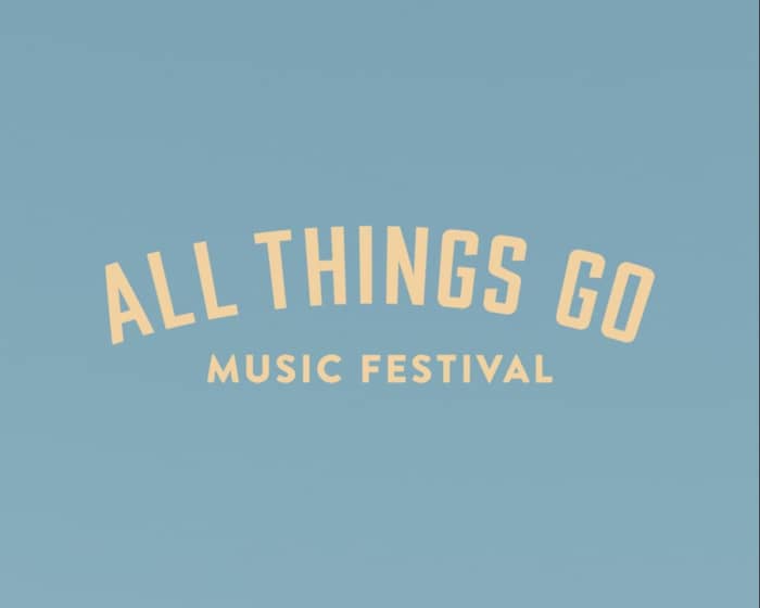 All Things Go Festival tickets