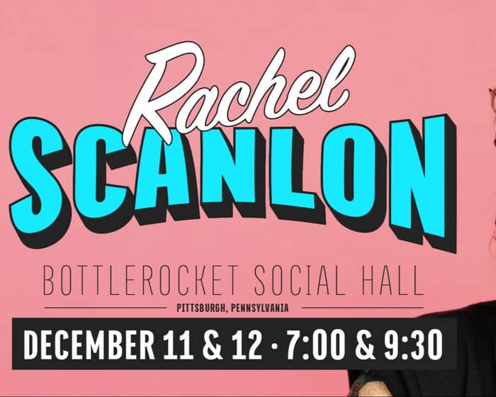 Rachel Scanlon (Saturday, Early) tickets