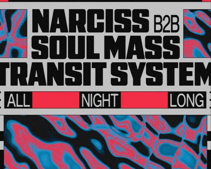 Soul Mass Transit System b2b Narciss tickets