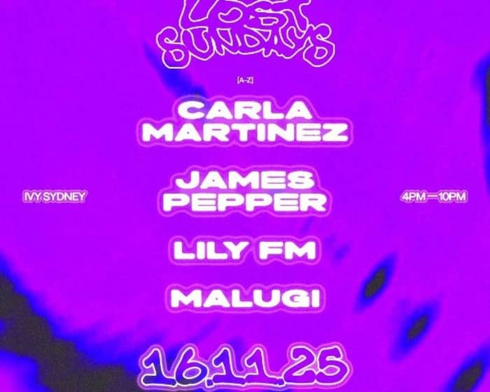 Lost Sundays - ft. Malugi, James Pepper, Carla Martinez + Lily FM tickets