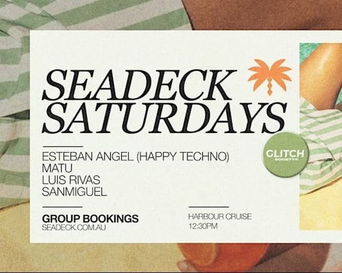 SEADECK SATURDAYS x GLITCH tickets
