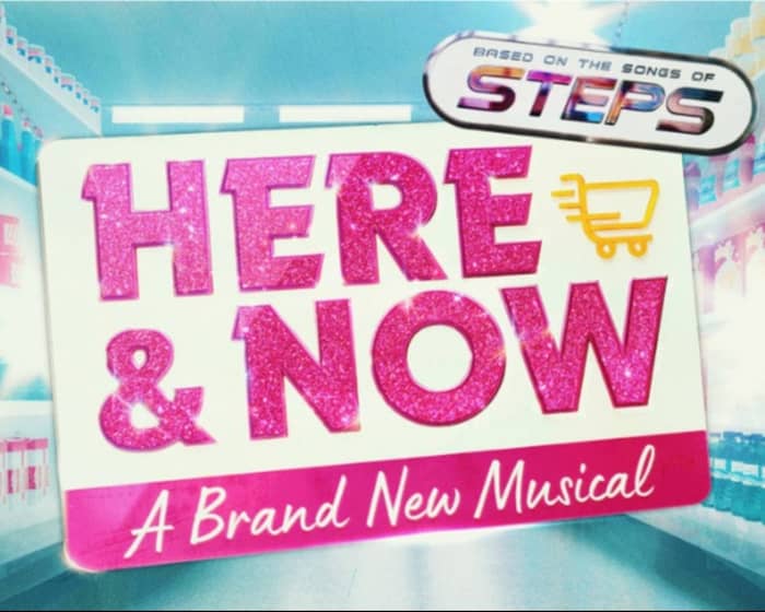 Here & Now - The Steps Musical tickets